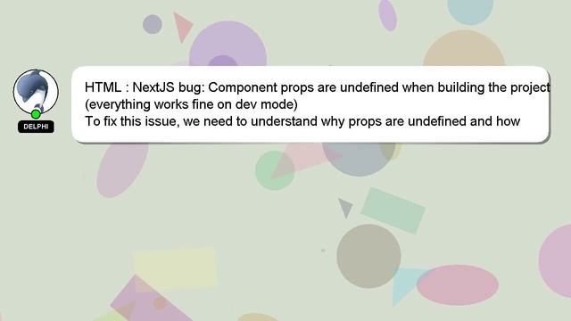 HTML : NextJS bug: Component props are undefined when building the project (everything works fine o смотреть онлайн