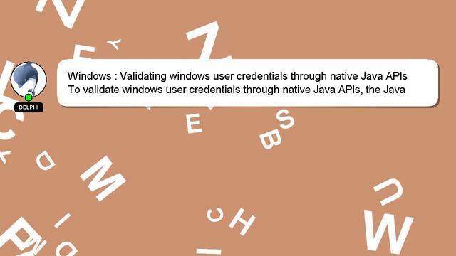 Windows : Validating windows user credentials through native Java APIs смотреть онлайн