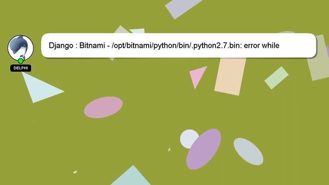Django : Bitnami - /opt/bitnami/python/bin/.python2.7.bin: error while loading shared libraries: li смотреть онлайн