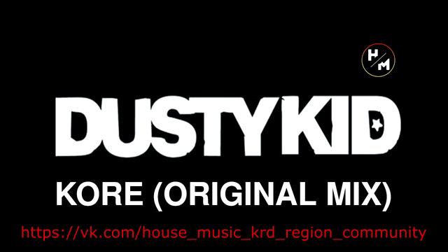 DUSTY KID - KORE (ORIGINAL MIX)