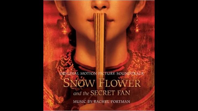 12. Exodus - Snowflower and the Secret Fan OST - Rachel Portman смотреть онлайн