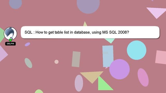 SQL : How to get table list in database, using MS SQL 2008? смотреть онлайн