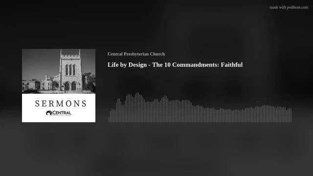Life By Design - The 10 Commandments: Faithful