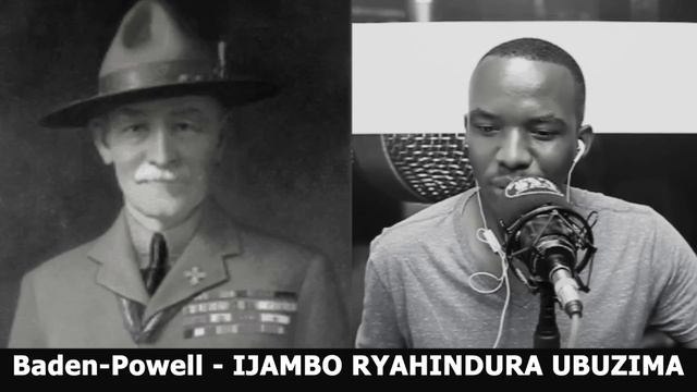 Baden Powell (FINAL) - IJAMBO RYAHINDURA UBUZIMA EP501 смотреть онлайн