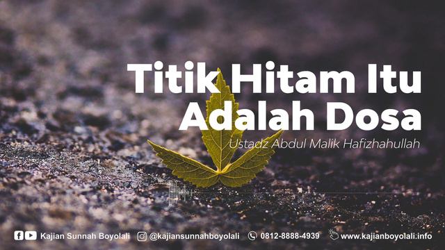 Titik Hitam Itu Adalah Dosa - Ustadz Abdul Malik حفظه الله смотреть онлайн