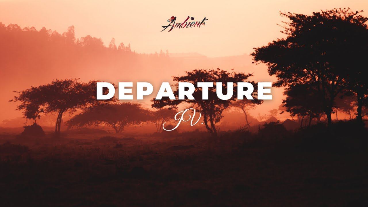 JV. - Departure [cinematic instrumental ambient] смотреть онлайн