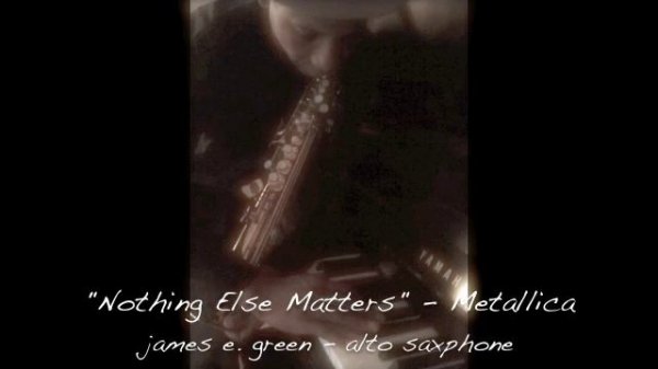 Metallica - Nothing Else Matters - (Saxophone Cover)