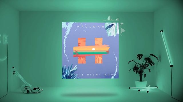Hallman - Get It Right Now
