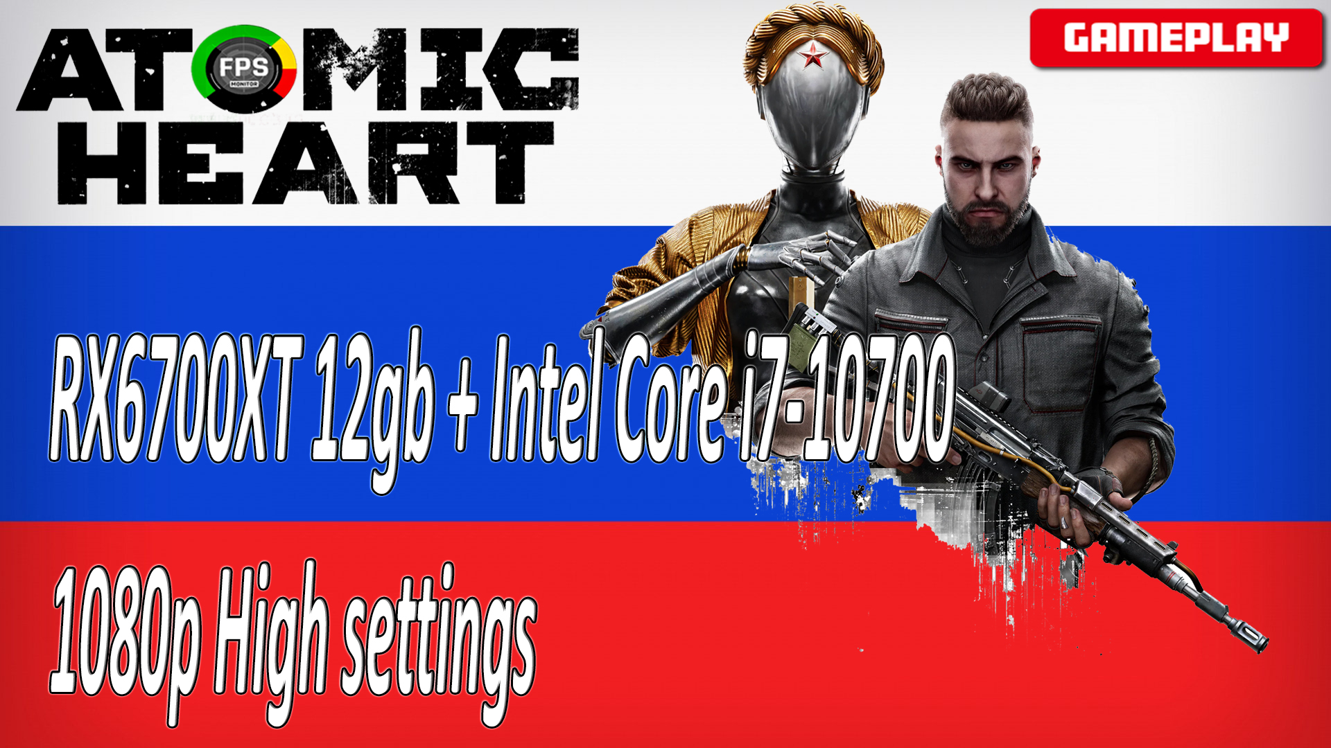 Atomic Heart // RX6700XT 12gb + Intel Core I7-10700 // Gameplay // Fps_monitor // High Settings