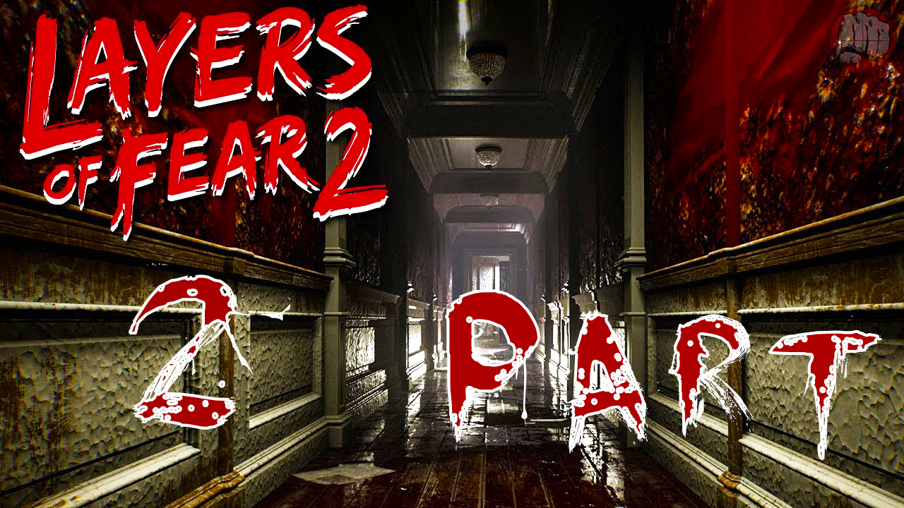 Layers of Fear 2 (Слои страха) - на ПК ➤ Отшвартовка ➤ Охота ➤ Прохождение # 2 ➤