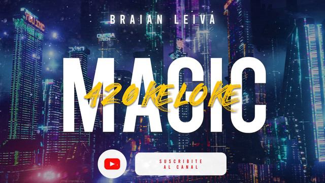 420Keloke Magic (Mashup) - Braian Leiva смотреть онлайн