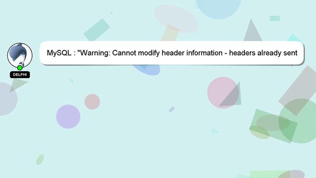 MySQL : "Warning: Cannot modify header information - headers already sent by" error смотреть онлайн