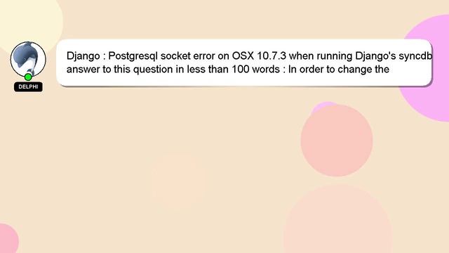 Django : Postgresql socket error on OSX 10.7.3 when running Django's syncdb смотреть онлайн
