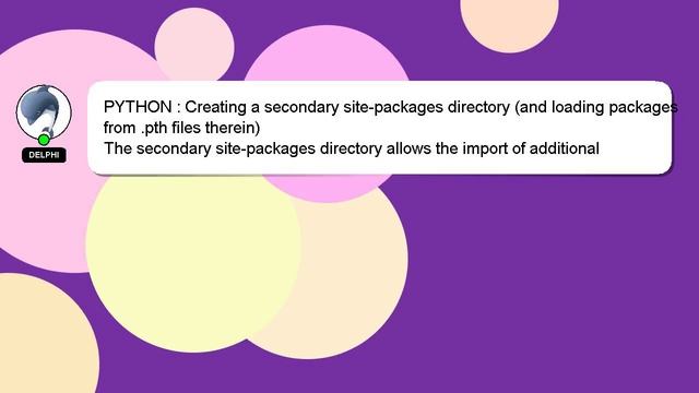 PYTHON : Creating a secondary site-packages directory (and loading packages from .pth files therein смотреть онлайн