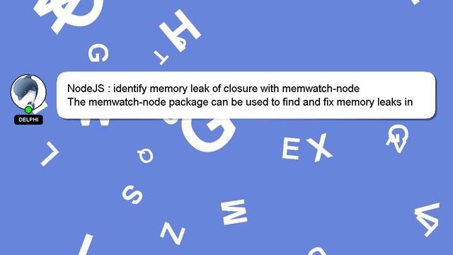 NodeJS : identify memory leak of closure with memwatch-node смотреть онлайн