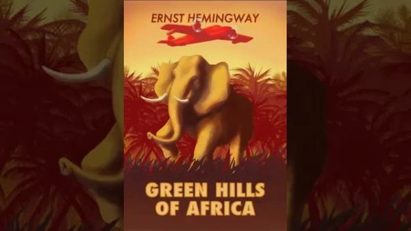 Green Hills Of Africa Full Audio Book!