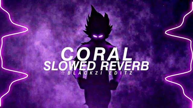 🥵MONTAGEM CORAL [Slowed Reverb] × 😤VEGETA Dragon Ball⚔edit 4k Tranding Song Edit