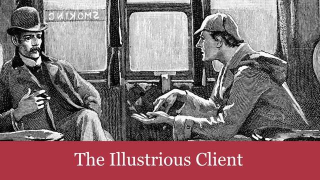 50 The Illustrious Client from The Case-Book of Sherlock Holmes (1927) Audiobook смотреть онлайн