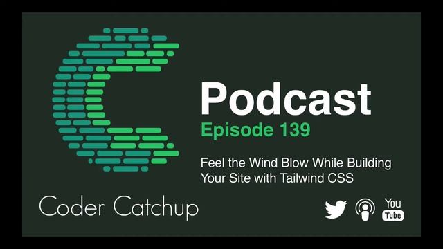Episode 139 - Feel the Wind Blow While Building Your Site with Tailwind CSS смотреть онлайн