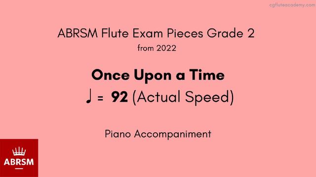 ABRSM Flute Grade 2 from 2022, Once Upon a Time ♩= 92 (Actual Speed) Piano Accompaniment смотреть онлайн