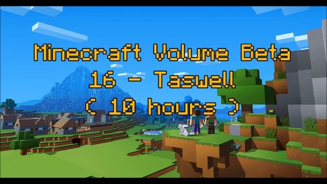 C418 - Taswell ( Minecraft Volume Beta 16 ) ( Creative 6 ) ( 10 hours ) смотреть онлайн