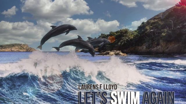 Laurens F Lloyd - Let's swim again смотреть онлайн