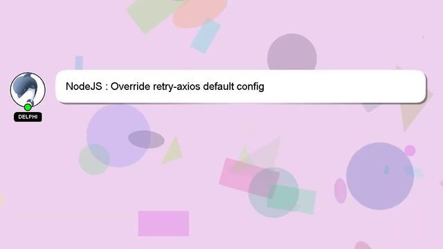 NodeJS : Override retry-axios default config смотреть онлайн