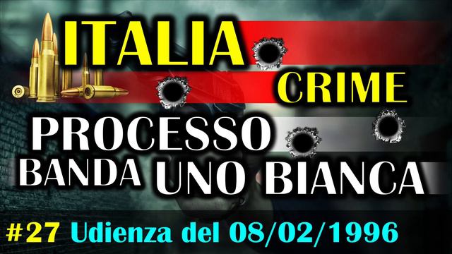 Audio Podcast [►] Processo Banda Uno Bianca | 08/02/1996 | #27 смотреть онлайн