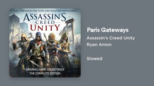 Assassin's Creed Unity - Paris Gateways (Slowed) смотреть онлайн