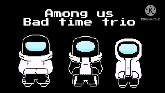 Among us Bad time Trio смотреть онлайн