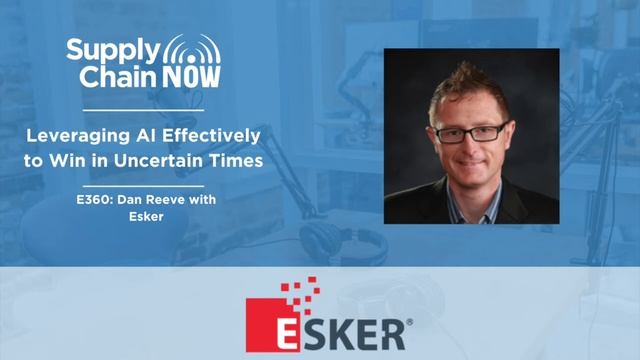 "Leveraging AI Effectively to Win in Uncertain Times: Dan Reeve with Esker" смотреть онлайн