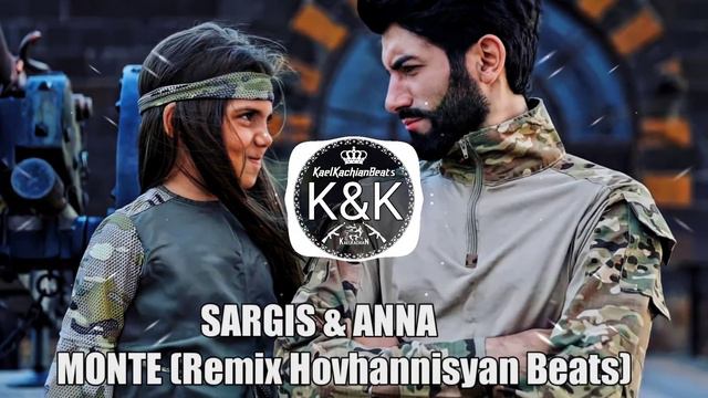 SARGIS & ANNA - MONTE ✊♥️ (Remix Hovhannisyan Beats)