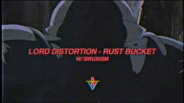LORD DISTORTION - RUST BUCKET W/ BRUXISM (PROD. ISTASHA) смотреть онлайн