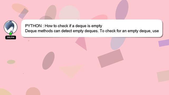 PYTHON : How to check if a deque is empty смотреть онлайн