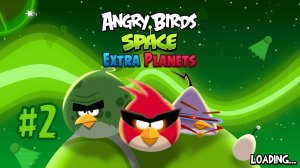 Angry Birds Space Extra Planets #2 - Прохождение по Toy Time Toybox