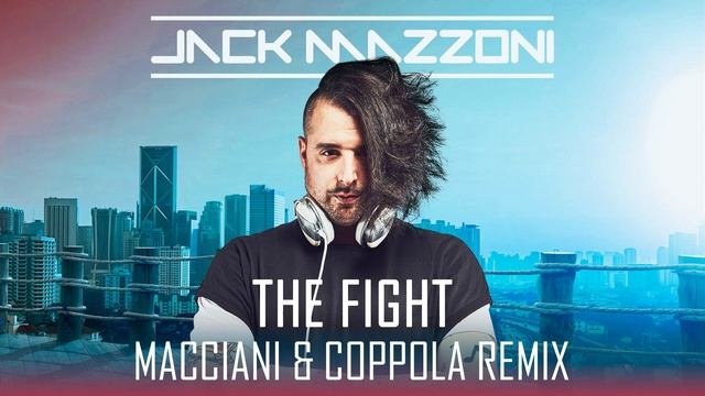 Jack Mazzoni - The Fight (Macciani & Coppola Remix) смотреть онлайн