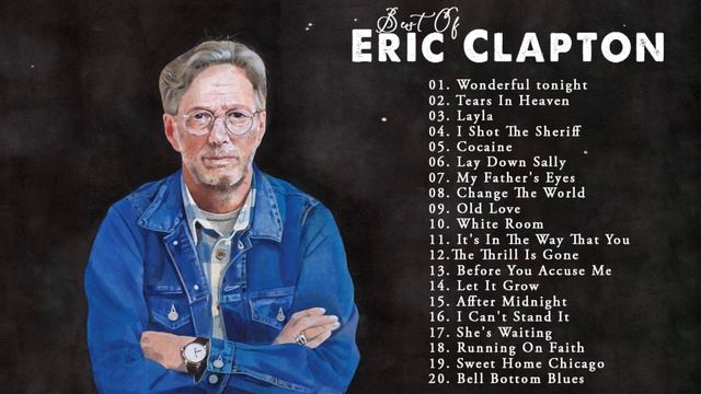 Eric Clapton Greatest Hits Full Album - Top 2023 Best Songs Of Eric Clapton