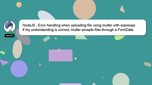 NodeJS : Error handling when uploading file using multer with expressjs смотреть онлайн