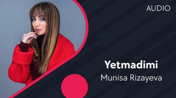 Munisa Rizayeva - Yetmadimi | Муниса Ризаева - Етмадими (AUDIO)