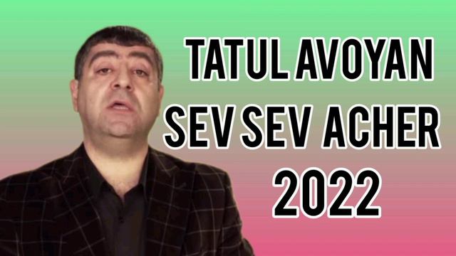 Sev Sev Acher-Tatul Avoyan-2022