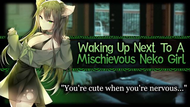 Waking Up Next To A Mischevious Neko Girl[Flirty][Bratty]/F4A/ | ASMR Roleplay смотреть онлайн