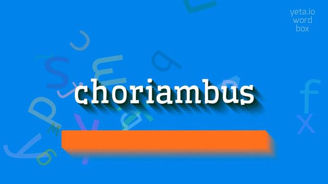 CHORIAMBUS - HOW TO PRONOUNCE CHORIAMBUS? #choriambus смотреть онлайн