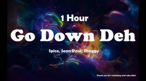 Spice, Sean Paul, Shaggy - Go Down Deh ( 1 Hour )