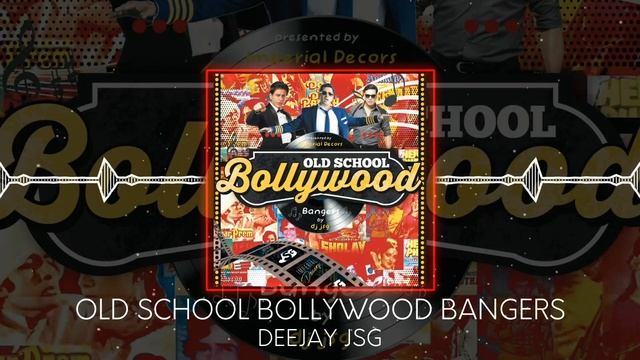 Old School Bollywood Bangers | Deejay JSG