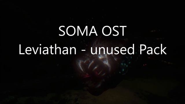 Leviathan unused - SOMA OST смотреть онлайн