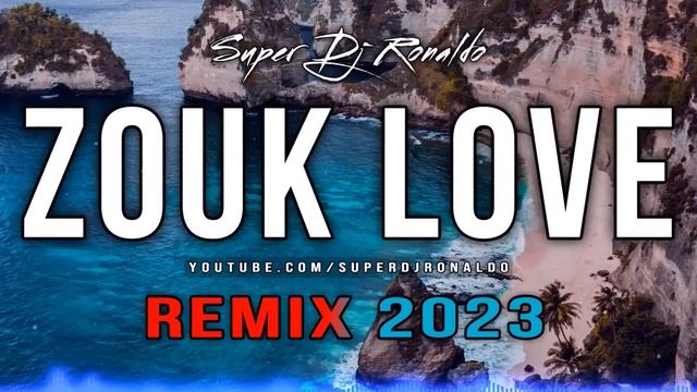 Zouk Love Remix 2023 - Super Dj Ronaldo #12 смотреть онлайн