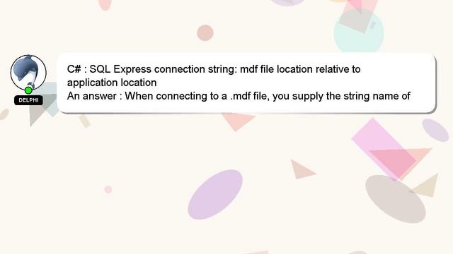 C# : SQL Express connection string: mdf file location relative to application location смотреть онлайн