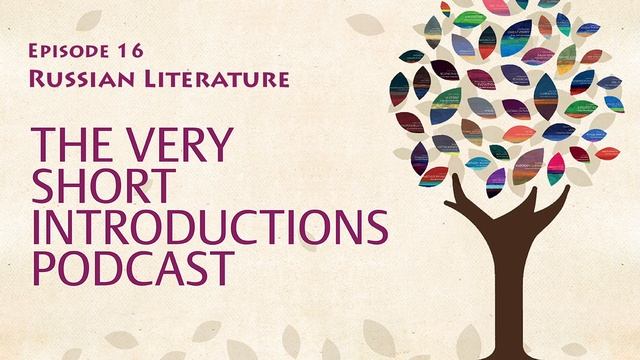 Russian Literature | The Very Short Introductions Podcast | Episode 16