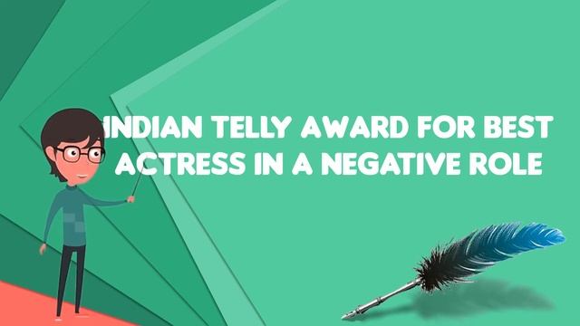 What is Indian Telly Award for Best Actress in a Negative Role смотреть онлайн