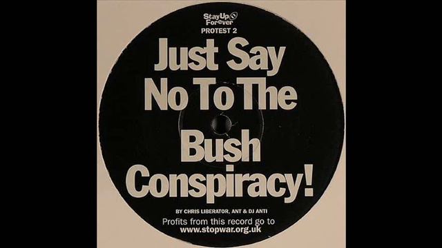 Chris Liberator, Ant & DJ Anti - Just Say No To The Bush Conspiracy ! смотреть онлайн